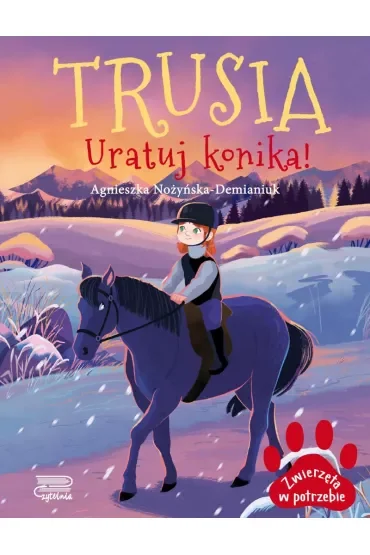 Trusia. Uratuj konika! Zwierzęta w potrzebie