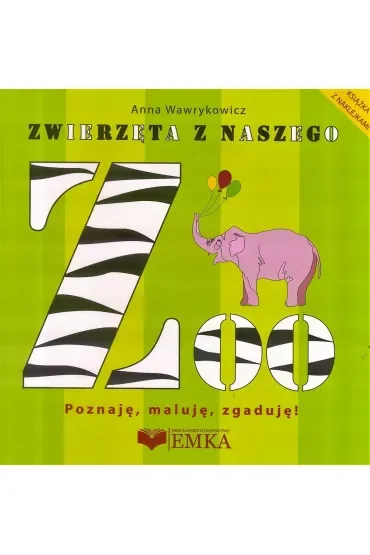 Zwierzęta z naszego ZOO. Poznaję, maluję, zgaduję!