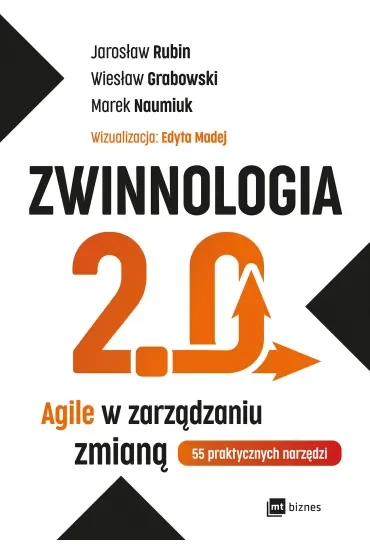 Zwinnologia 2.0. Agile w zarządzaniu zmianą