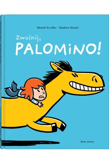 Zwolnij, Palomino!