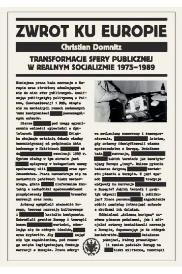 Zwrot ku Europie Transformacje sfery publicznej w realnym socjalizmie 1975-1989