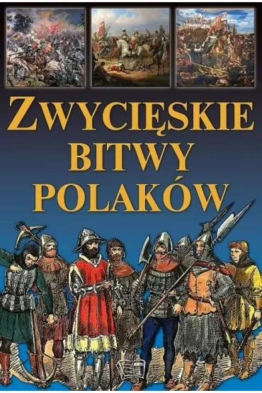 Zwycięskie bitwy Polaków