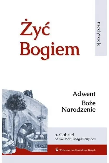Żyć Bogiem T.I Adwent. Boże Narodzenie