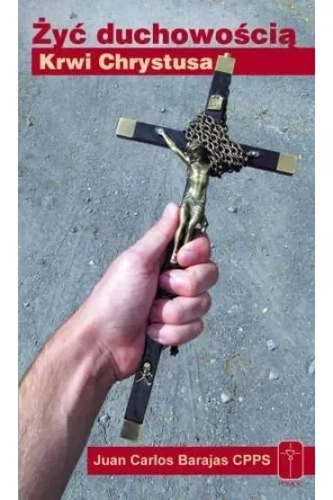 Żyć duchowością Krwi Chrystusa