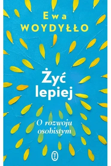 Żyć lepiej. O rozwoju osobistym