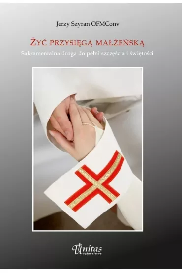 Żyć przysięgą małżeńską