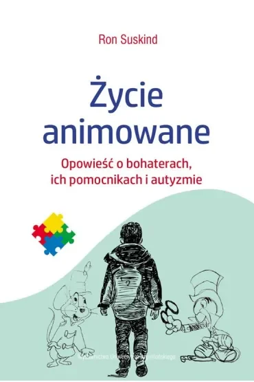 Życie animowane Opowieść o bohaterach, i ch pomocnikach i autyzmie
