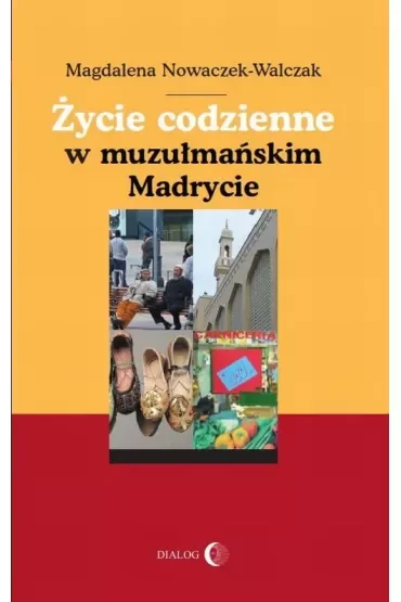 Życie codzienne w muzułmańskim Madrycie