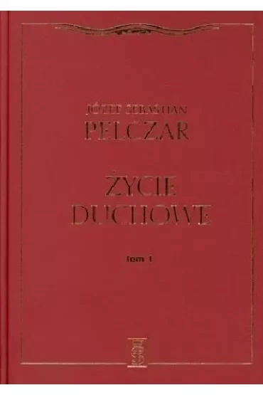 Życie duchowe. Tom I