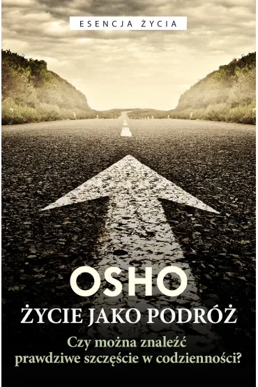 Życie jako podróż. Czy można znaleźć prawdziwe szczęście w codzienności?