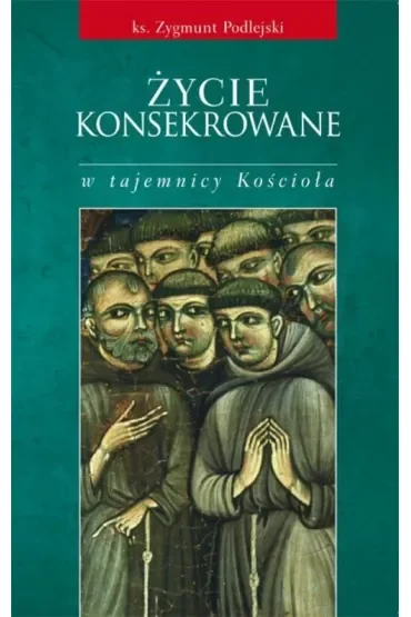 Życie konsekrowane w tajemnicy Kościoła