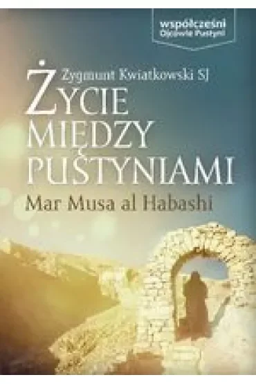 Życie między pustyniami - Mar Musa Al Habashi