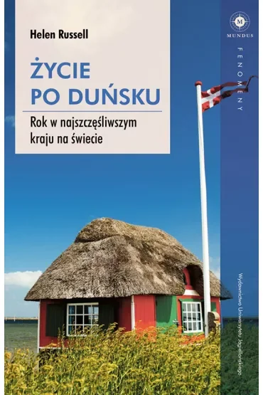 Życie po duńsku. Rok w najszczęśliwszym kraju na świecie