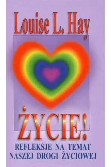 Życie! Refleksje na temat naszej drogi życiowej