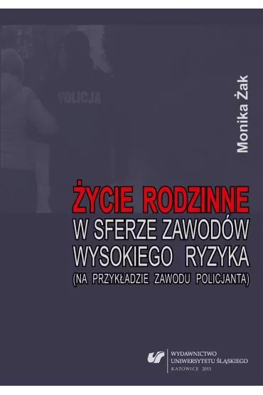 Życie rodzinne w sferze zawodów wysokiego ryzyka..