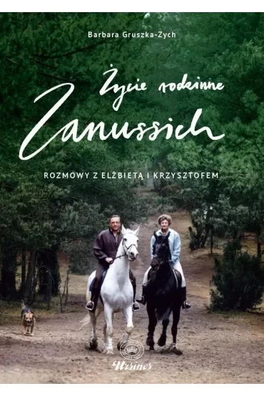 Życie rodzinne Zanussich. Rozmowy z Elżbietą i Krzysztofem