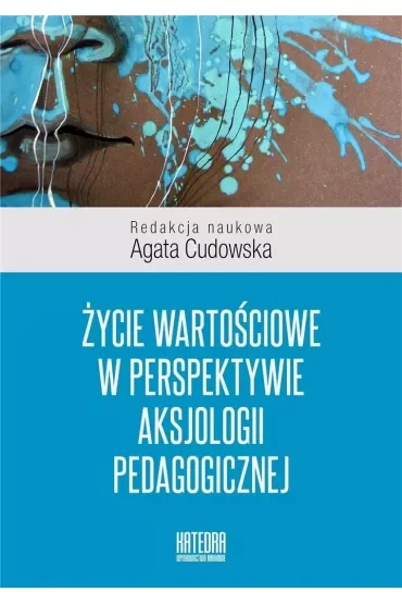 Życie wartościowe w perspektywie aksjologii pedagogicznej