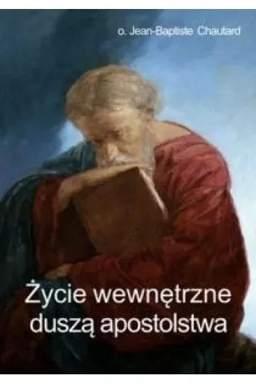 Życie wewnętrzne duszą apostolstwa
