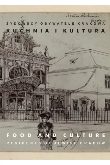 Żydowscy obywatele Krakowa T.3 Kuchnia i kultura. Notes do czytania