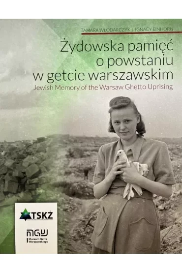Żydowska pamięć o powstaniu w getcie warszawskim/ Jewish memory od the Warsaw Ghetto Uprising