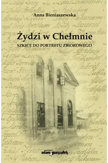 Żydzi w Chełmnie. Szkice do portretu zbiorowego