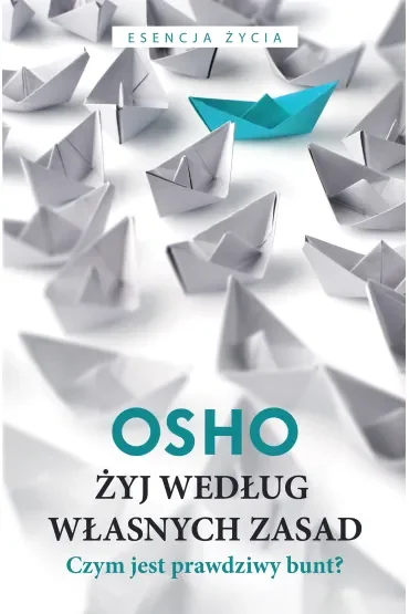 Żyj według własnych zasad. Czym jest prawdziwy bunt?