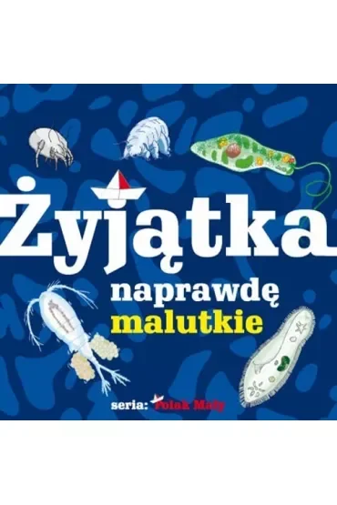 Żyjątka naprawdę malutkie