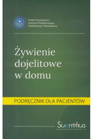 Żywienie dojelitowe w domu.Podręcznik dla pacjenta