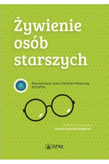 Żywienie osób starszych. Rekomendacje Sekcji Dietetyki Medycznej POLSPEN