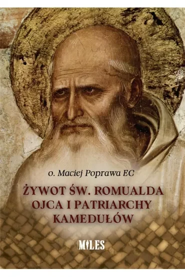 Żywot św. Romualda Ojca i Patriarchy Kamedułów